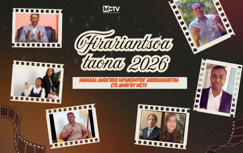 FIRARIANTSOA TAONA 2026 MIARAKA AMIN’IREO MPANOMPON’ ANDRIAMANITRA ETO AMIN’NY MCTV