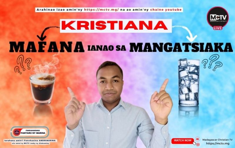 KRISTIANA MAFANA IANAO SA MANGATSIAKA ?