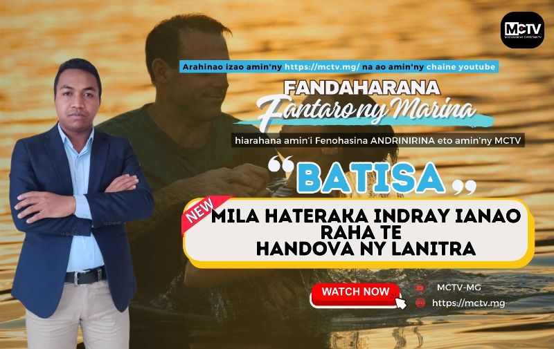 BATISA : MILA HATERAKA INDRAY IANAO RAHA TE HANDOVA NY LANITRA