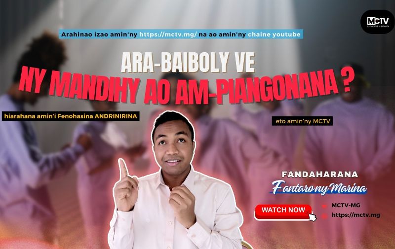 ARA-BAIBOLY VE NY MANDIHY AO AM-PIANGONANA ?