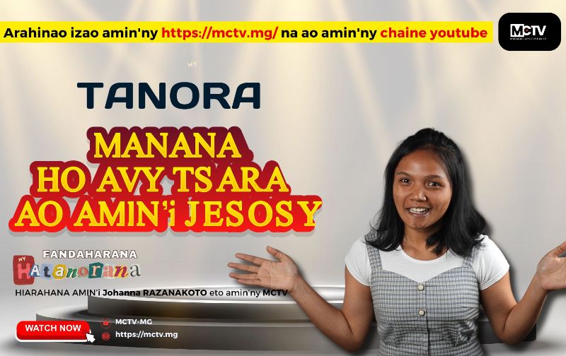 TANORA MANANA HOAVY TSARA AO AMIN'i JESOSY