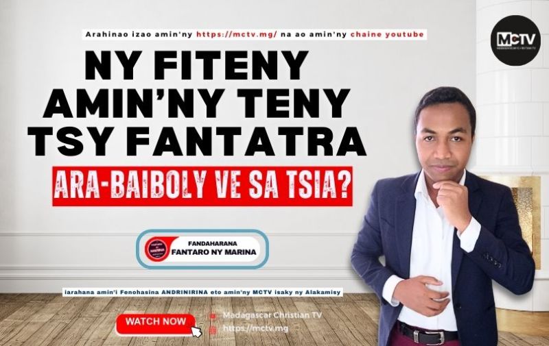 NY FITENY AMIN’NY TENY TSY FANTATRA ARA BAIBOLY VE SA TSIA ?