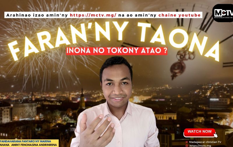 FARAN'NY TAONA : INONA NO TOKONY ATAO ?