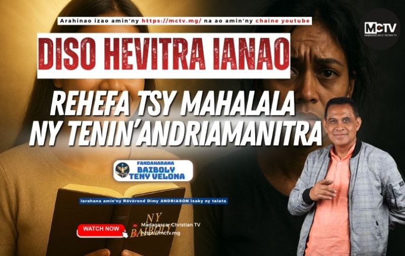 DISO HEVITRA IANAO REHEFA TSY MAHALALA NY TENIN'ANDRIAMANITRA