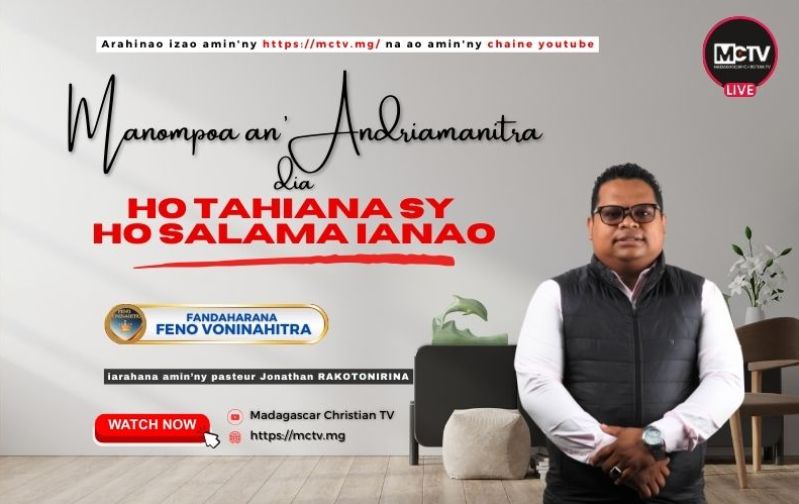 MANOMPOA AN'ANDRIAMANITRA DIA HO TAHIANA SY HO SALAMA IANAO