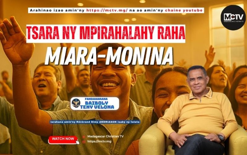 TSARA NY MPIRAHALAHY RAHA MIARA-MONINA