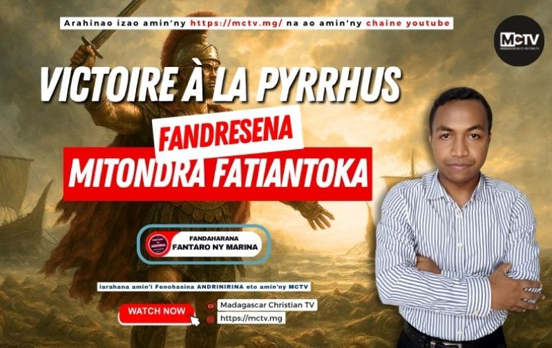 VICTOIRE A LA PYRRHUS , FANDRESENA MITONDRA FATIANTOKA