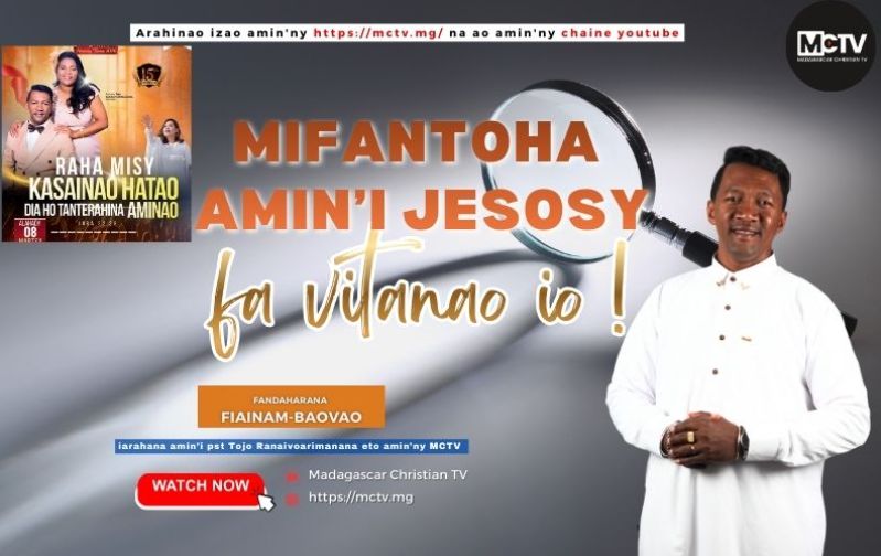 MIFANTOHA AMIN'i JESOSY FA VITANAO IO !