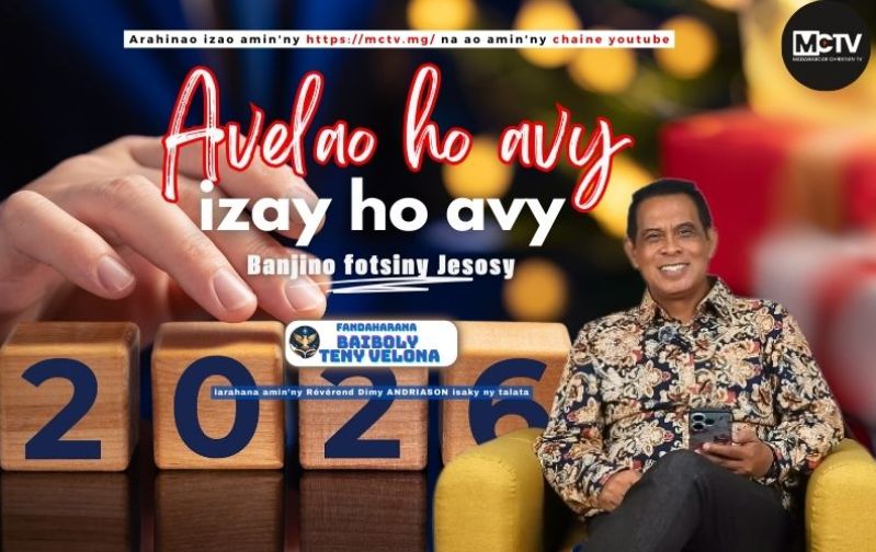 AVELAO HO AVY IZAY HO AVY,BANJINO FOTSINY JESOSY