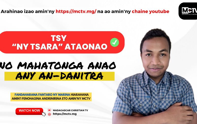 TSY NY TSARA ATAOANAO NO MITONDRA ANAO ANY AN-DANITRA
