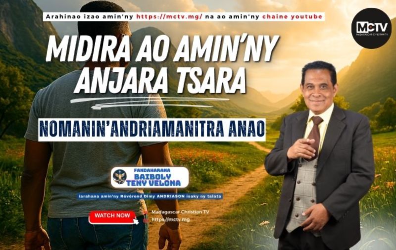 MIDIRA AO ANATIN'NY ANJARA TSARA NOMANIN'ANDRIAMANITRA ANAO