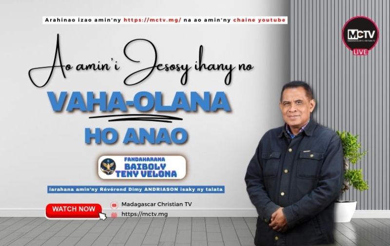 AO AMIN’I JESOSY IHANY NO VAHA-OLANA HO ANAO