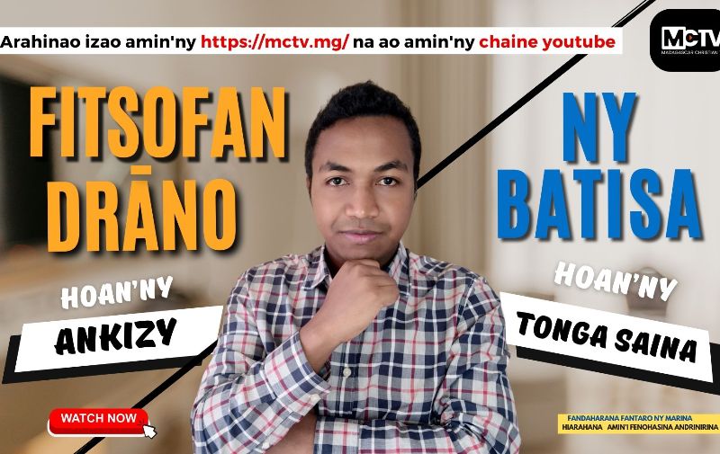FITSOFAN-DRANO NO ATAO NY ANKIZY ARY BATISA NO  AN'NY OLONA IZAY EFA TONGA SAINA